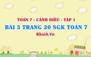 Bài 3 trang 20 SGK Toán 7 tập 1 Cánh Diều